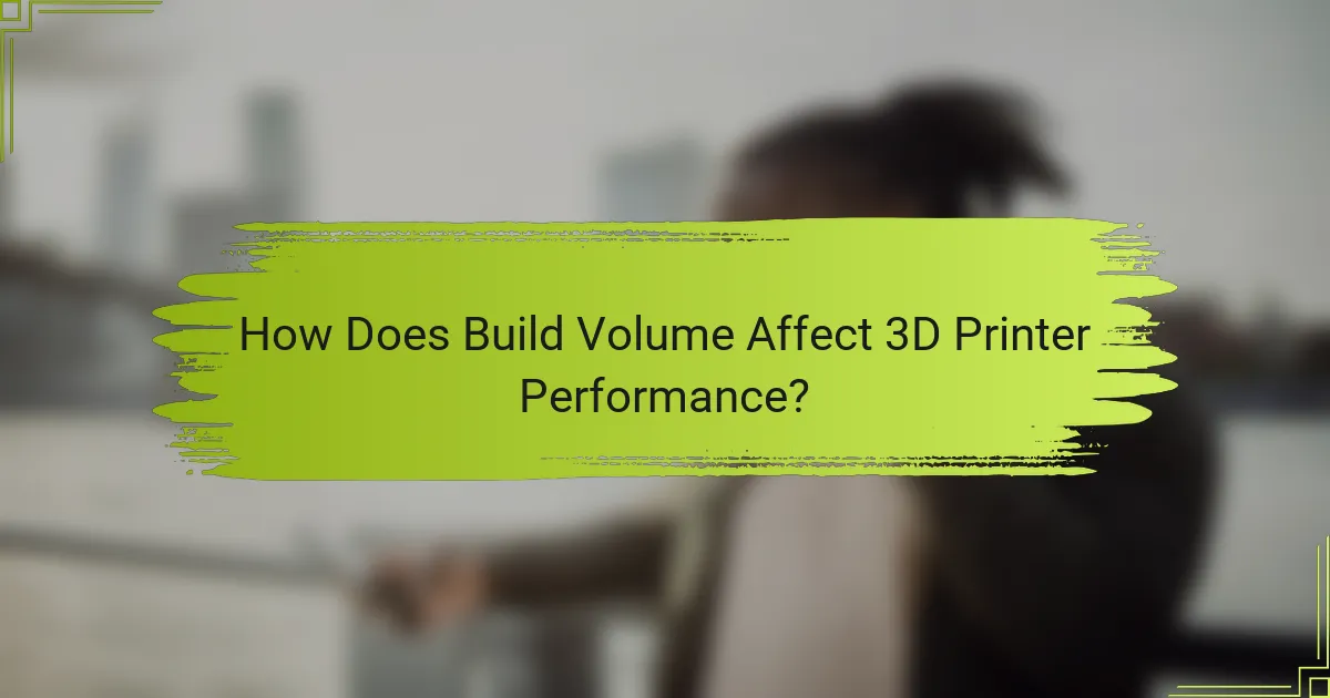 How Does Build Volume Affect 3D Printer Performance?