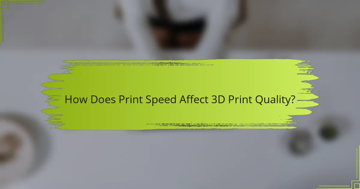 How Does Print Speed Affect 3D Print Quality?