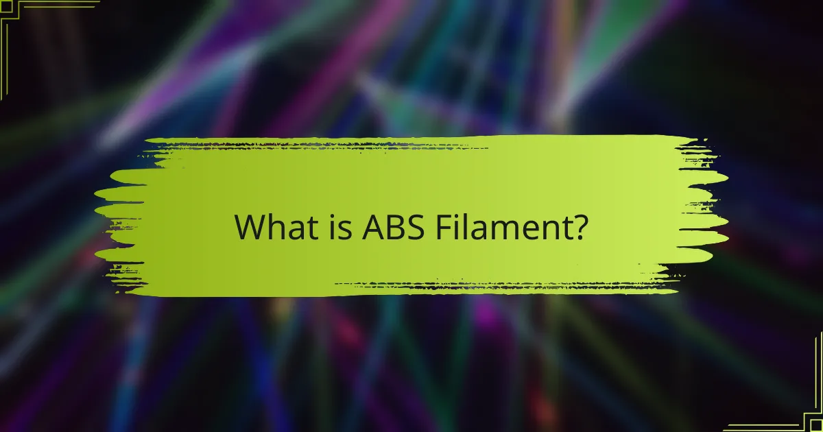 What is ABS Filament?