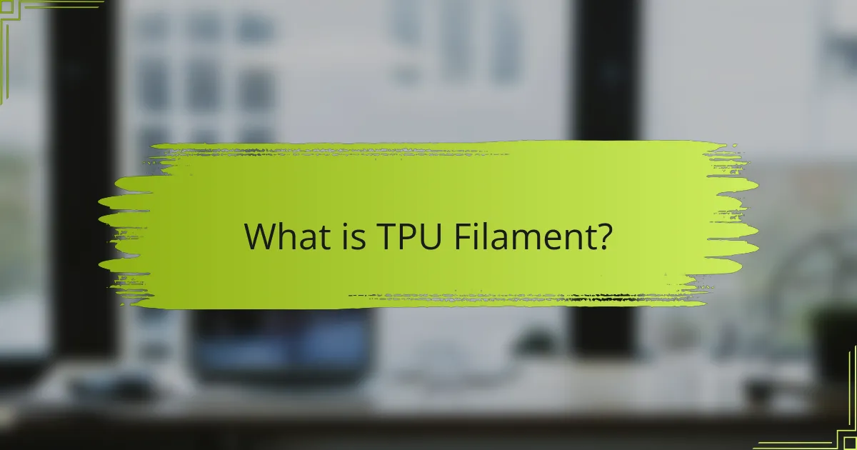What is TPU Filament?